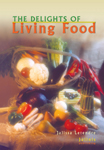 The Delights of Living Food The Delights of Living Food