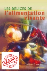 LES DÉLICES DE L'ALIMENTATION VIVANTE